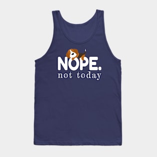 Nope, not today! Tank Top